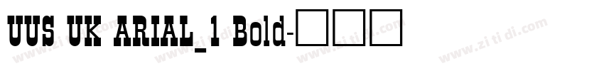 UUS UK ARIAL_1 Bold字体转换